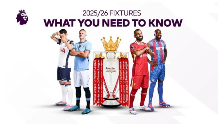 官方：下賽季英超揭幕戰(zhàn)定于8月16日舉行，最后一輪將于5月24日進行