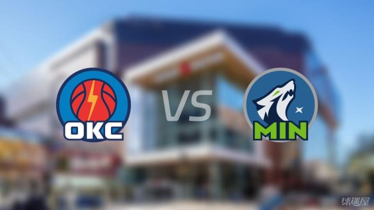 雷霆vs森林狼首發(fā)陣容預(yù)測 誰的首發(fā)更勝一籌？