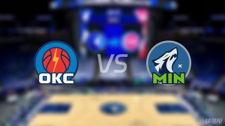 雷霆vs森林狼首發(fā)陣容詳情一覽(2025年05月27日)